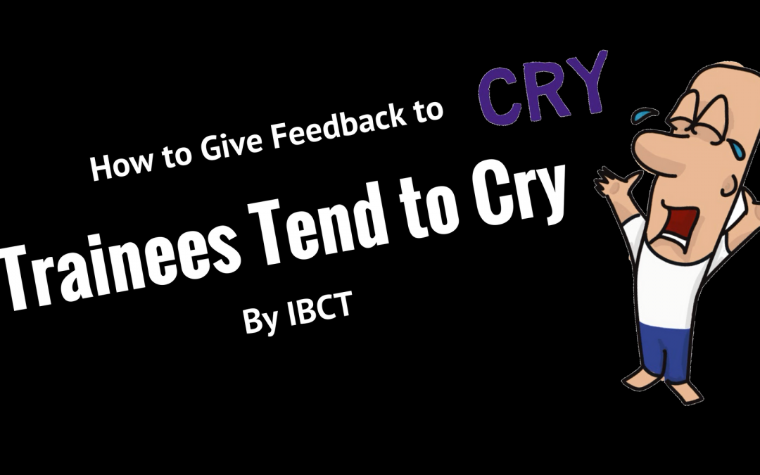 Giving Feedback to Trainees who Tend to Cry